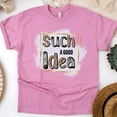 thumbnail image 1 of Leopard Print Such A Good Idea Text Design T-Shirt for Men and Women, Azalea, Size S, 1 of 6