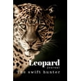 thumbnail image 1 of Leopard : The swift hunter. Let the book speak for your heart. (Paperback), 1 of 1