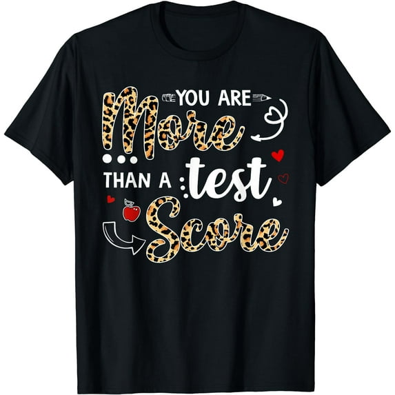 Leopard You Are More Than A Test Score Teacher Test Day T-Shirt