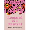 thumbnail image 1 of Pre-Owned Leopard is Neutral : A Really Useful Style Guide (Hardcover), 1 of 1