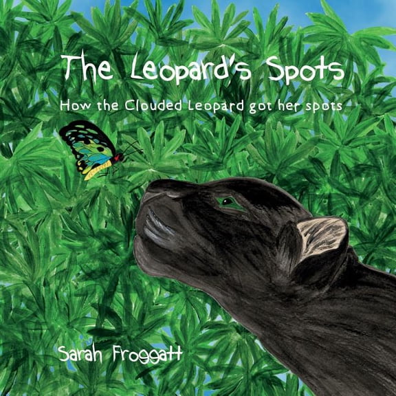 Endangered Tails The Leopard's Spots: How the Clouded Leopard got her spots, (Paperback)