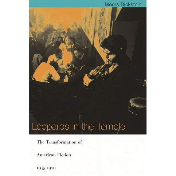 Leopards in the Temple: The Transformation of American Fiction, 1945-1970 (Paperback)