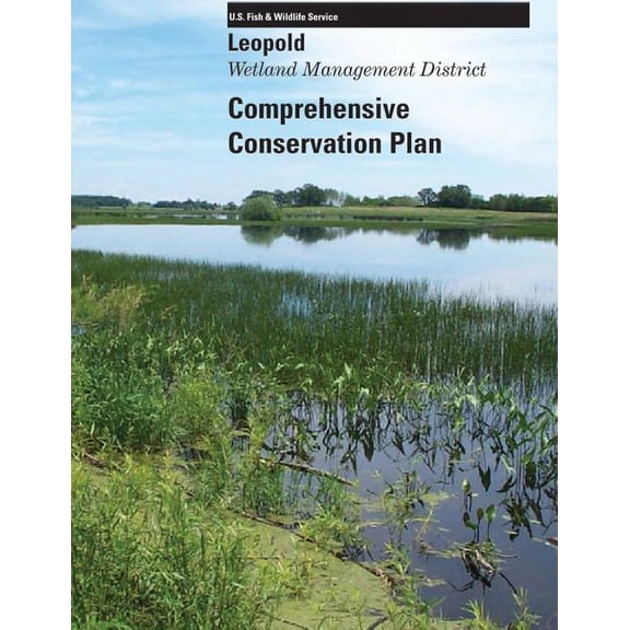 Leopold Wetland Management District: Comprehensive Conservation Plan