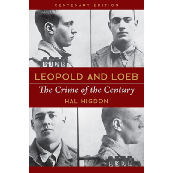 Pre-Owned Leopold and Loeb: The Crime of the Century (Paperback) by Hal Higdon