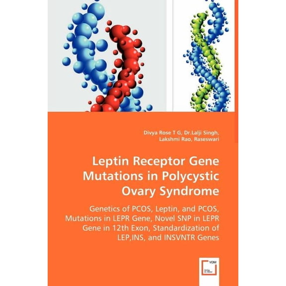 Leptin Receptor Gene Mutations in Polycystic Ovary Syndrome: Genetics of PCOS, Leptin, and PCOS, Mutations in LEPR Gene, Novel SNP in LEPR Gene in . Standardization of LEP,INS, and INSVN 3639037731