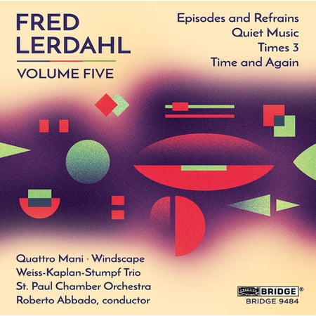 Lerdahl / O'Connor / Kay / Jolley / Morelli - Fred Lerdahl, Vol. 5 - Music & Performance - CD