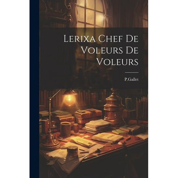 Lerixa Chef De Voleurs De Voleurs (Paperback)