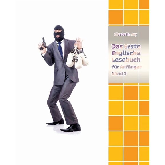 Lerne Englische Sprache mit dem Buch Das Erste Englische Lesebuch fr Anfnger Band 3: Stufe A2 Zweisprachig mit Englisch-deutscher bersetzung (Paperback)