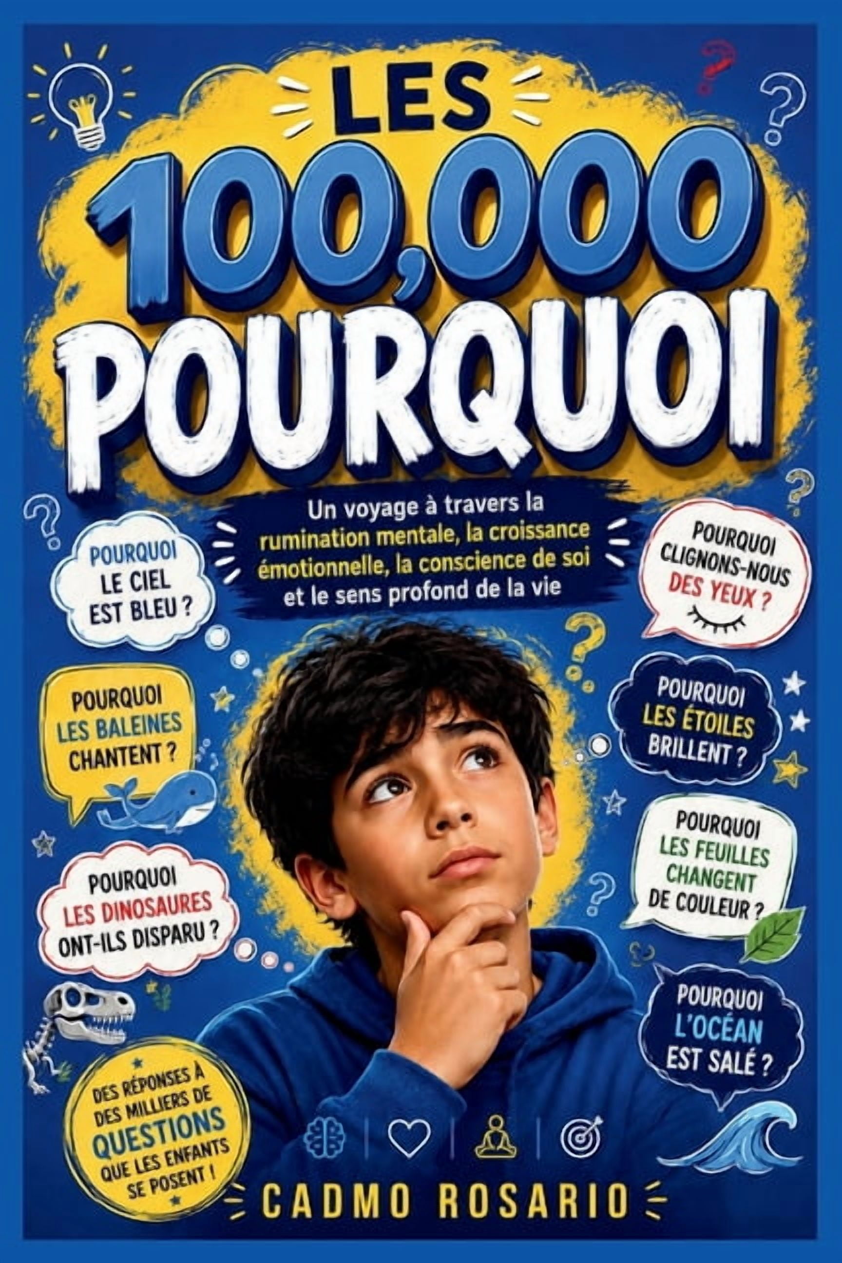 Les 100,000 Pourquoi: Un voyage Ã  travers la rumination mentale, la croissance Ã©motionnelle, la conscience de soi et le , (Paperback)