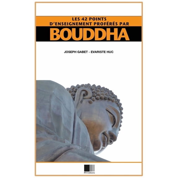 Les 42 points d'enseignement profrs par Bouddha: dition agrmente de notes critiques (format pour une lecture c, (Hardcover)