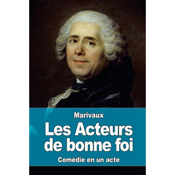 Les Acteurs de bonne foi (French Edition)