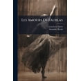 thumbnail image 1 of Les Amours De Faublas : Ballet-pantomine En Trois Actes Et Quatre Tableaux... (Paperback), 1 of 1