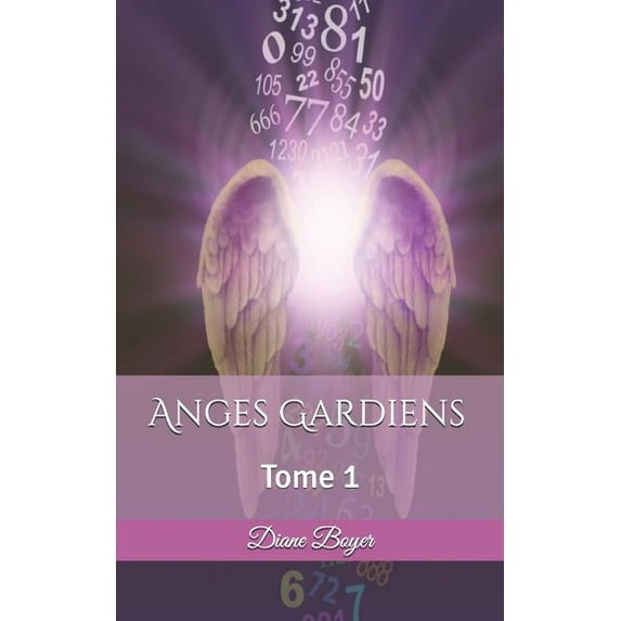 Les Anges Anges Gardiens: Leurs messages, Book 1, (Paperback)