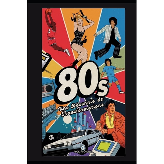 Les Années 80 Une Décennie de Transformations, (Paperback)