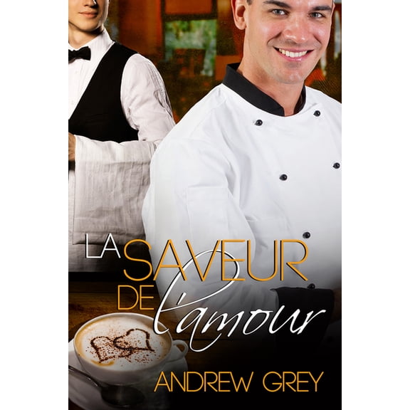 Les Arômes de l'Amour La Saveur de l'Amour: Volume 1, Book 1, (Paperback)