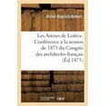 thumbnail image 1 of Les Arènes de Lutèce. Conférence, Session de 1873 Du Congrès Des Architectes Français (Paperback), 1 of 1