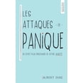thumbnail image 1 of Les Attaques de Panique Ne soyez plus prisonnier de votre anxiÃ©tÃ©, (Paperback), 1 of 1