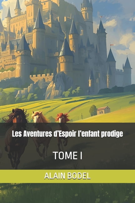 Les Aventures d'Espoir l'enfant prodige: Tome I, (Paperback)