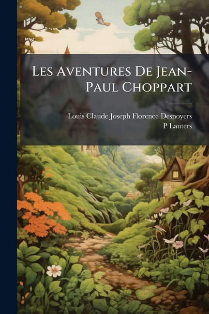 Les Aventures De Jean-Paul Choppart (Paperback)
