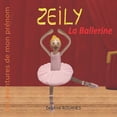 thumbnail image 1 of Les Aventures de Mon Prénom Zeily la Ballerine: Les aventures de mon prénom, (Paperback), 1 of 1