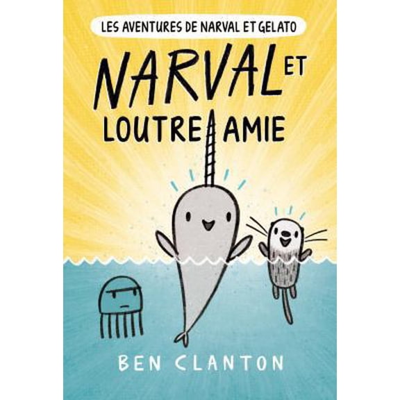 Pre-Owned Les Aventures de Narval Et Gelato: N° 4 - Narval Et Loutre Amie (Paperback) 1443176060 9781443176064