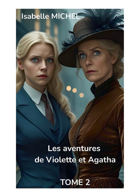 Les Aventures de Violette et Agatha: Tome 2, (Paperback)