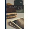 thumbnail image 1 of Les Blancs et Les Bleus (Paperback), 1 of 1