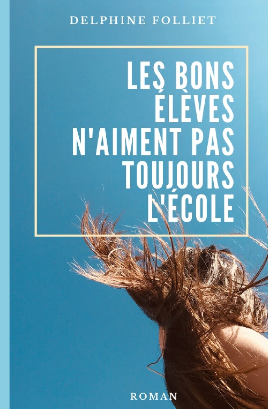 Les Bons Élèves N'Aiment Pas Toujours L'École (Paperback)