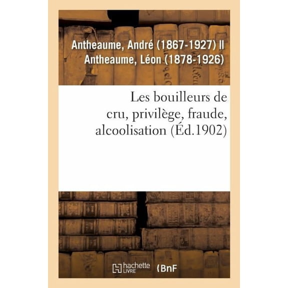 Les Bouilleurs De Cru, Privilege, Fraude, Alcoolisation
