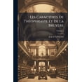 thumbnail image 1 of Les Caractères De Théophraste Et De La Bruyère; Volume 2 (Paperback), 1 of 1
