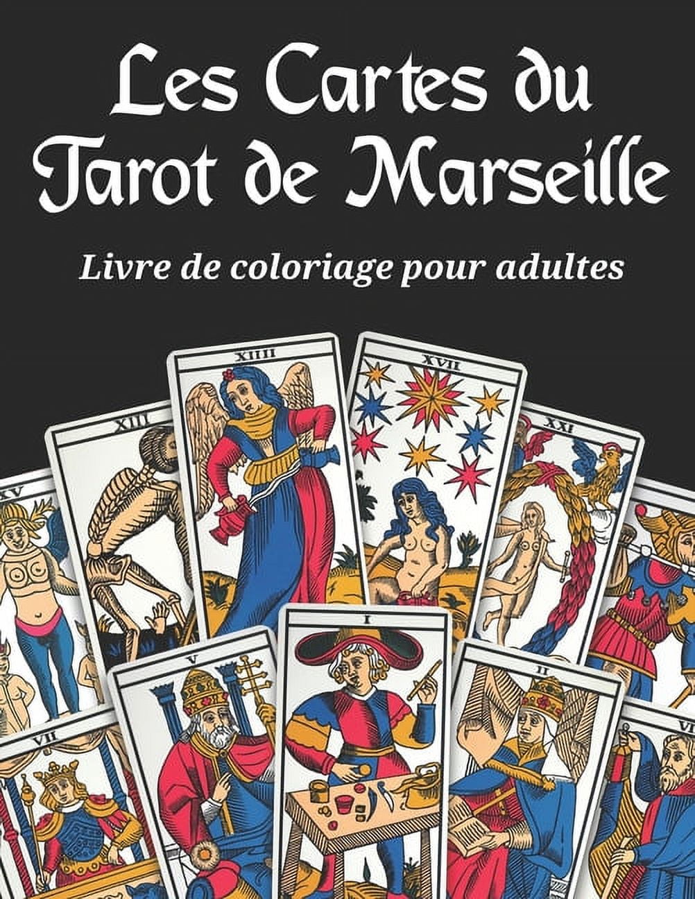 Les Cartes du Tarot de Marseille - Livre de coloriage pour adultes: 22  arcanes à colorier sur fond noir du grand jeu divinatoire français le tarot  de 