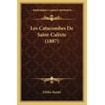 thumbnail image 1 of Les Catacombes De Saint-Calixte (1887) (Paperback), 1 of 1