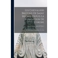 thumbnail image 1 of Les Chevaliers Bretons De Saint Michel Depuis La Fondation De L'ordre: En 1469, Jusqu'Ã  L'ordonnance De 1665, (Hardcover), 1 of 1