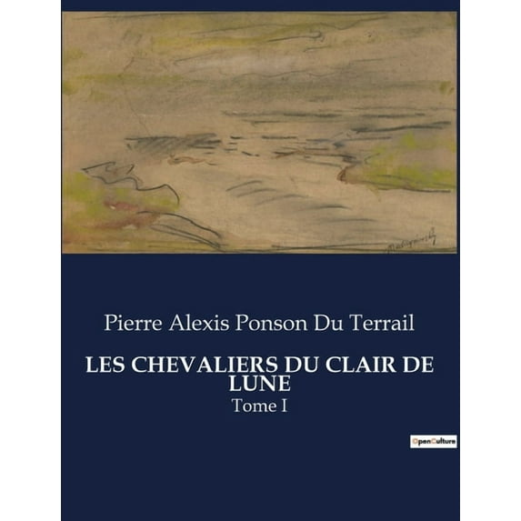 Les Chevaliers Du Clair de Lune: Tome I, (Paperback)
