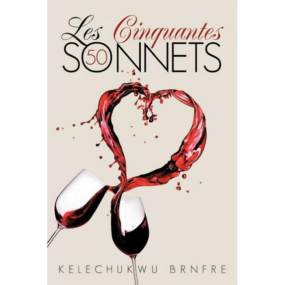 Les Cinquantes Sonnets: The Fifty Sonnets (Paperback)