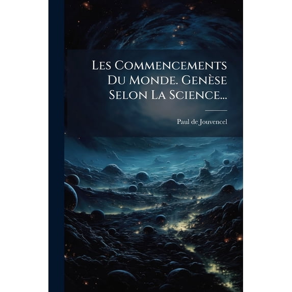 Les Commencements Du Monde. Genèse Selon La Science... (Paperback)