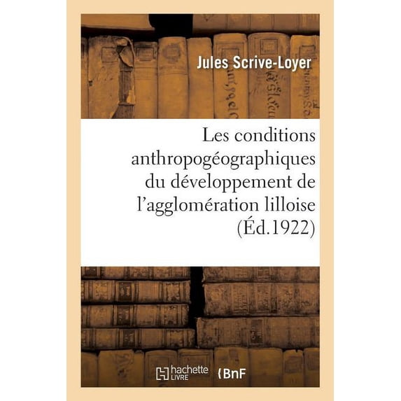 Les Conditions Anthropog Ographiques Du D Veloppement De L'agglom Ration Lilloise