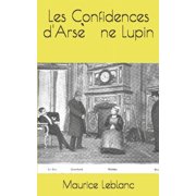 Les Confidences dArsene Lupin French Edition Paperback 167139724X 9781671397248 Maurice Leblanc