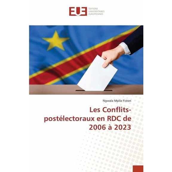 Les Conflits-postlectoraux en RDC de 2006  2023, (Paperback)