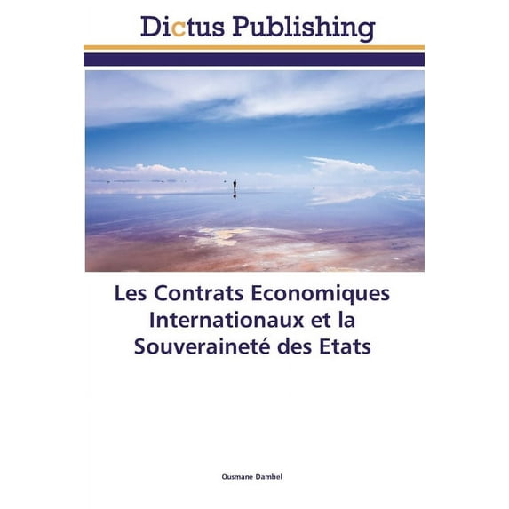 Les Contrats Economiques Internationaux et la Souveraineté des Etats (Paperback)