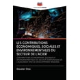 thumbnail image 1 of Les Contributions Économiques, Sociales Et Environnementales Du Secteur de l'Acier (Paperback), 1 of 1