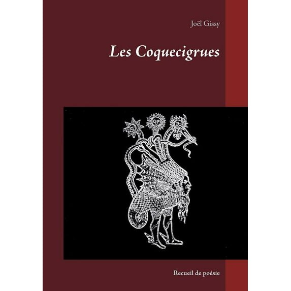 Les Coquecigrues: Recueil de poésie, (Paperback)