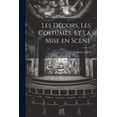 thumbnail image 1 of Les Décors, les Costumes, et La Mise en Scène (Paperback), 1 of 1