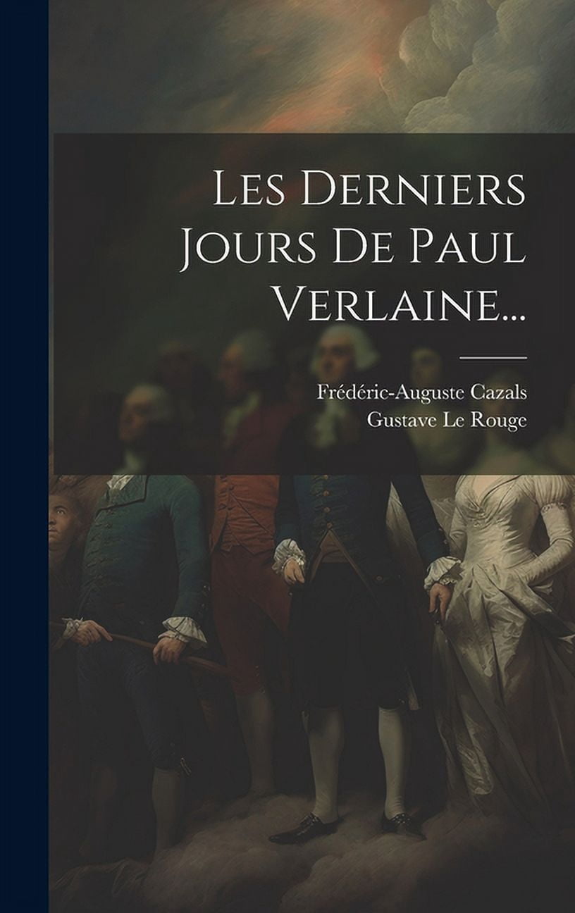 Les Derniers Jours De Paul Verlaine... (Hardcover)
