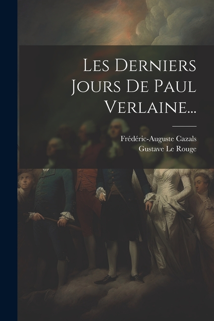 Les Derniers Jours De Paul Verlaine... (Paperback)