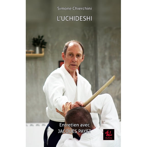 Les Dialogues Aki: L'Uchideshi: Entretien avec Jacques Payet (Paperback)