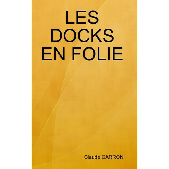 Les Docks En Folie, (Hardcover)
