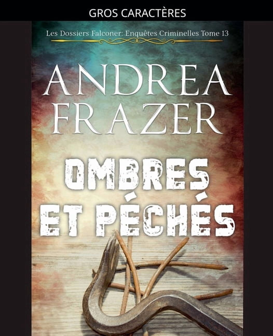 Les Dossiers Falconer: EnquÃªtes Criminel Ombres et PÃ©chÃ©s, Book 13, (Paperback)