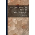 thumbnail image 1 of Les Enclaves Des Roches Volcaniques, (Paperback), 1 of 1