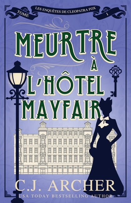 Les EnquÃªtes de Cleopatra Fox Meurtre Ã l'HÃ´tel Mayfair, Book 1, (Paperback)